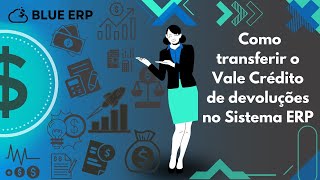 Como transferir o Vale Crédito de devoluções no Sistema ERP [upl. by Tihom272]