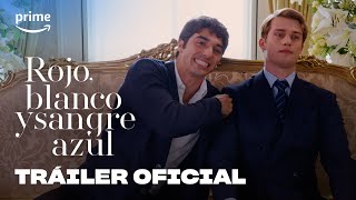 Rojo Blanco y Sangre Azul  Tráiler Oficial  Prime Video España [upl. by Anidal421]