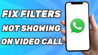 How to Fix Filters Not Showing On WhatsApp Video Call  Problem Solved [upl. by Stickney]