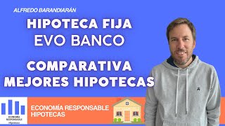 Hipoteca fija Evo Banco condiciones y opiniones en 2024 Mejores hipotecas fijas [upl. by Holmen]