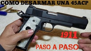 Como desarmar una 1911 calibre 45 Rock Island Armory o Colt series 70 paso a paso [upl. by Ikkela]