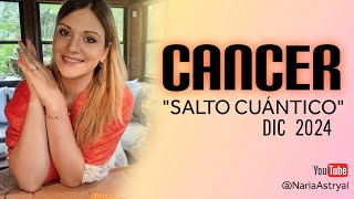 CANCER DICIEMBRE 2024 🌟 SALTO CUÁNTICO [upl. by Fife674]