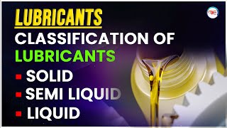 Classification of lubricants  Different Types of Lubricants  Liquid Semi liquid Solid lubricants [upl. by Wilber]