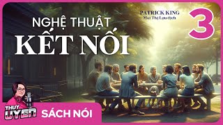 Sách nói Nghệ Thuật Kết Nối  Chương 3 Làm Thế Nào Để Trở Nên Thu Hút  Thùy Uyên [upl. by Atel]