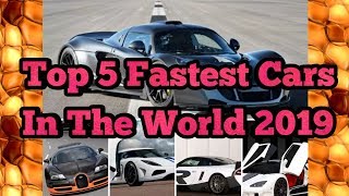 Top 5 Fastest Cars In The World 2019 HD [upl. by Ayifa250]