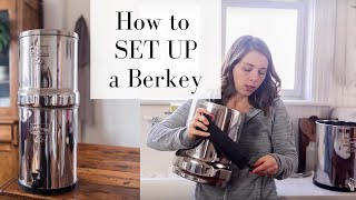 How to Set Up a Berkey [upl. by Herrod245]