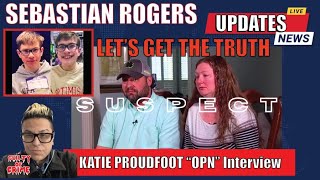 Sebastian Rogers UPDATES  Analysis of Katie Proudfoots OPN Interview [upl. by Alilad]