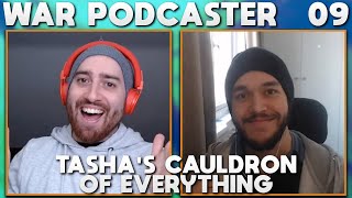 Tashas Cauldron Of Everything  War PodCaster Episode 09  War Caster Podcast [upl. by Neddra]