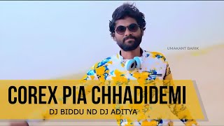 Corex Pia Chhadidemi Tapori Edm Mix Dj Biddu Nd Dj Aditya  Dj Biddu Bhai Bdy Spl Remix [upl. by Aserehtairam449]