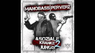 Mano Bass amp Perverz  Steiniger Weg feat Dio Drama Asoziale Kranke Jungs 2 [upl. by Proudman]