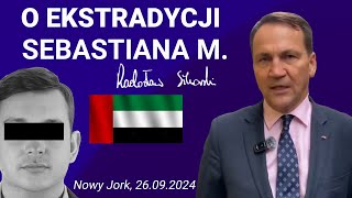 Radosław Sikorski  O ekstradycji Sebasiana M Nowy Jork 26092024 [upl. by Sherlocke]