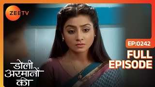 Urmi के father को आया Attack  Doli Armaanon Ki  Full Ep 242  ZEE TV [upl. by Finbur]