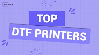 Top 10 Best DTF Printers for Your Web To Print Business Best DTF Printing Machine 2024 [upl. by Teresita]