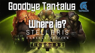 Where is Stellaris Console Edition Toxoids Tantalus Drops Console Edition [upl. by Kristan33]