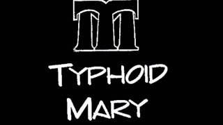 TYPHOID MARY  ANONYMOUS [upl. by Sel]