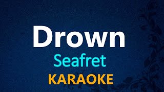 DROWN  Seafret KARAOKE VERSION [upl. by Ronel]