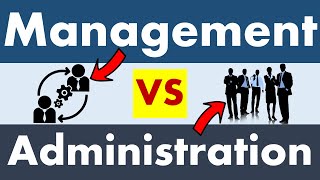 Differences between Management and Administration [upl. by Brent]