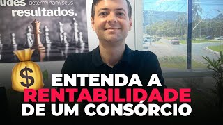 COMO FUNCIONA NA PRÁTICA A RENTABILIDADE DE UM CONSÓRCIO [upl. by Ahseele961]