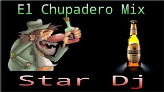 El Chupadero Mix  Star Dj Galaxy Music Records [upl. by Sethrida]