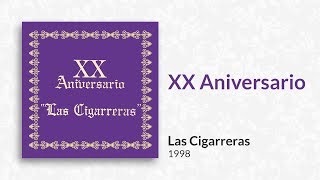 XX Aniversario  Disco completo  Las Cigarreras [upl. by Pastelki837]