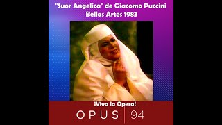 Ópera quotSuor Angelicaquot de Giacomo Puccini  Bellas Artes 1983 [upl. by Cardon]