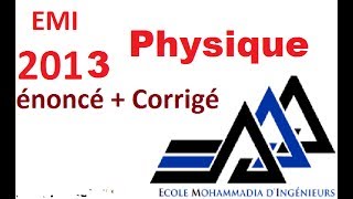 Corrigé de concour de cycle dingenieur EMI PHISIQUE 2013 [upl. by Sinned]