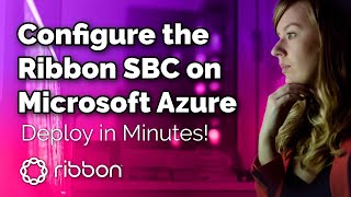 Demo  Configure the Ribbon SBC SWe Edge on the Microsoft Azure Cloud [upl. by Ainezey]