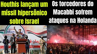 Israelenses atacados na Holanda o que houve  Houthis manda míssil hipersônico sobre Israel [upl. by Latimer43]