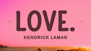 Kendrick Lamar  LOVE ft Zacari [upl. by Eceinhoj]