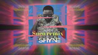 DJ SHYNE  SUCO REMIX [upl. by Pilihp]