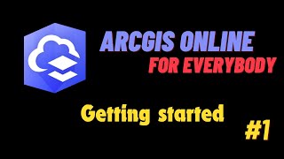 Getting started with ArcGIS Online  Part 1 [upl. by Ayotac]