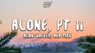 Alan Walker Ava Max  Alone Pt II Lyrics [upl. by Ajar718]