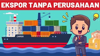 CARA EKSPOR TANPA URUS PERIZINAN PUNYA PERUSAHAAN PT  BERAPA BIAYA JASA UNDERNAME EXPORT PEMULA [upl. by Aicitan557]