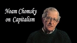 Noam Chomsky on Capitalism [upl. by O'Toole]