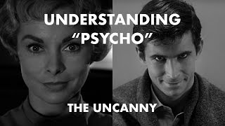 Understanding Psycho The Uncanny [upl. by Ihab]