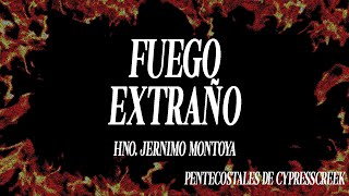 03192024  quotFuego Extraño quot Hno Jeronimo Montoya [upl. by Nodle]