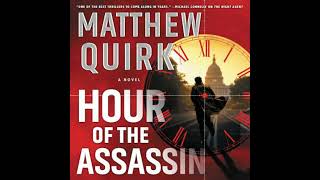 Hour of the Assassin A Novel by Matthew Quirk [upl. by Marr]