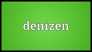 Denizen Meaning [upl. by Atihcnoc432]