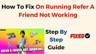 How To Fix On Running Refer A Friend Not Working [upl. by Robinet148]