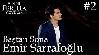 Baştan sona Emir Sarrafoğlu 2 [upl. by Refinnaj]