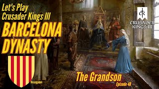 Crusader Kings 3 Barcelona Dynasty  The Grandson Episode 48 [upl. by Tim]