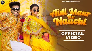 Aidi Maar Ke Naachi Official Music Video Raj Mawar  Ashu Twinkle  Khushi Baliyan amp Vivek Raghav [upl. by Domineca]