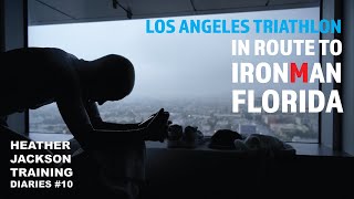 THE LOS ANGELES TRIATHLON  IN ROUTE TO IRONMAN FLORIDA  HEATHER JACKSON TRAINING DIARIES VOLUME 10 [upl. by Adella42]