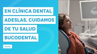 En Clínica Dental Adeslas cuidamos de tu salud bucodental  Campañas Adeslas Spot 10” [upl. by Eirrej]