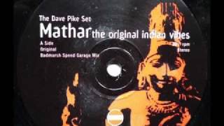 SPEED GARAGE  THE DAVE PIKE SET  MATHAR THE ORIGINAL INDIAN VIBES  Badmarsh SG Mix [upl. by Adiell]