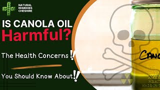 Is Canola Oil Harmful The Health Concerns You Should Know [upl. by Llehcal522]