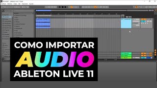 Como Importar archivos de Audio en Ableton Live 11 2024 [upl. by Gunn967]