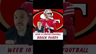 Fantasy Football Week 10 Brock Purdyfantasyfootball fantasyfootballadvice nfl [upl. by Edalb435]