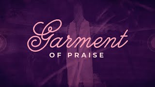 The Garment of Praise for the Spirit of Heaviness  Ben Elliott [upl. by Carmella226]