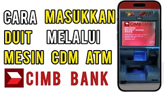 Cara Masukkan Duit Mesin ATM CIMB BANK [upl. by Salome854]